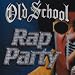 Old School Rap Party