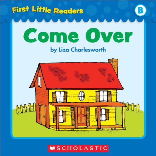 First Little Readers: Come Over (Level B)