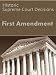 First Amendment: Historic Supreme Court Decisions (LandMark Case Law) First Amendment: Historic Supreme Court Decisions (LandMark Case Law)