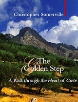 The Golden Step: A Walk Through the Heart of Crete (Armchair Traveller)