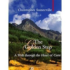 The Golden Step: A Walk Through the Heart of Crete (Armchair Traveller)