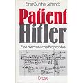 Patient Hitler. Eine medizinische Biographie