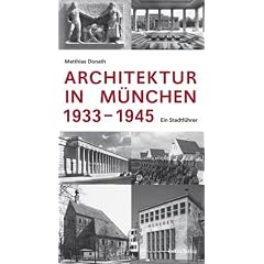 Architektur in M�nchen 1933-1945: Ein Stadtf�hrer