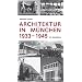 Architektur in M�nchen 1933-1945: Ein Stadtf�hrer