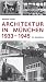 Architektur in München 1933-1945: Ein Stadtführer