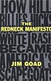 The Redneck Manifesto: How Hillbillies, Hicks, and White Trash Became America's Scapegoats
