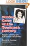 Murder Cases of the Twentieth Century: Biographies of 280 Convicted or Accused Killers