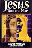 Jesus : then and now