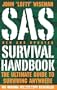 Sas Survival Handbook: The Ultimate Guide To Surviving Anywhere