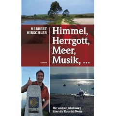 Himmel, Herrgott, Meer, Musik, ...: Der andere Jakobsweg �ber die Ruta del Norte