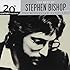 The Best of Stephen Bishop - 20th Century Masters: Millennium Collection