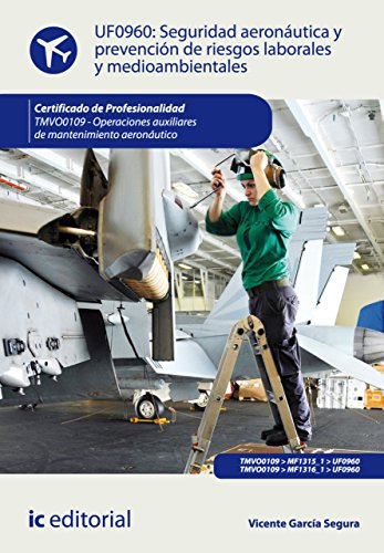 Seguridad aeronáutica y prevención de riesgos laborales y medioambientales. TMVO0109 (Spanish Edition)