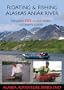 Alaska Fishing: Floating & Fishing Alaska's Aniak River