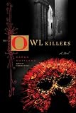 The Owl Killers: A Novel