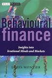 Behavioural Finance: Insights into Irrational Minds and Markets