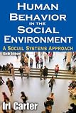 Human Behavior in the Social Environment: A Social Systems Approach