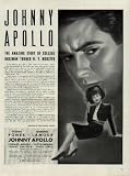 **THIS IS AN AD / POSTER, NOT A DVD** 1940 "JOHNNY APOLLO" movie ad, starring Tyrone Pwer and Dorothy Lamour, with Edward Arnold, Lloyd Nolan, Charley Grapewin, and Lionel Atwill. Directed by Henry Hathaway. Screen Play by Philop Dunne and Rowland Brown. Original Story by Samuel G. Engel and Hal Long. Darryl F. Zanuck in Charge of Production. Associate Producer Harry Joe Brown. A0578