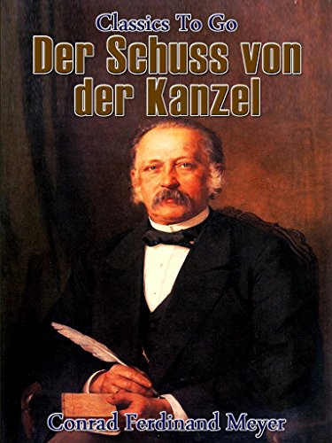 Der Schuss von der Kanzel (Classics To Go) (German Edition)