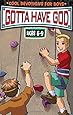 Gotta Have God: Ages 6-9