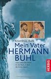 Mein Vater Hermann Buhl:  Das Leben der Eltern isr das Buch, in dem die Kinder lesen 