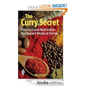 The Curry Secret: How to Cook Real Indian Restaurant Meals at Home