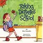 Taking Diabetes to School (Special Kids in Schools Series , No 1)