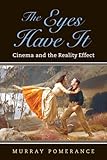 The eyes have it : cinema and the reality effect