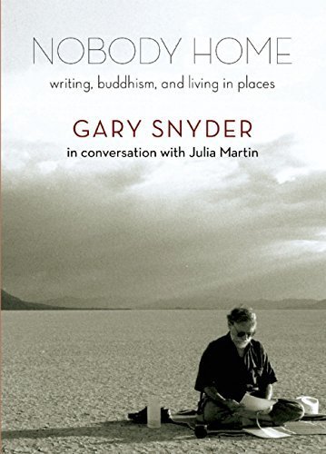 Nobody Home: Writing, Buddhism, and Living in Places by Gary Snyder (2014-11-11)