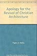 Apology for the Revival of Christian Architecture