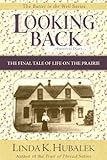 Looking Back: The Final Tale of Life on the Prairie (Butter in the Well Series Book 4)