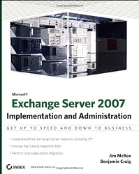 Microsoft Exchange Server 2007: Implementation and Administration