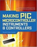 Making PIC Microcontroller Instruments and Controllers
