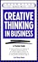 Creative Thinking in Business (Better Management Skills)