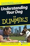 Understanding Your Dog For Dummies (For Dummies (Pets))
