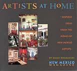 Artists at Home: Inspired Ideas from the Homes of New Mexico Artists