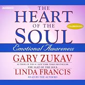 The Heart of the Soul: Emotional Awareness | [Gary Zukav, Linda Francis]