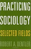 Practicing Sociology: Selected Fields