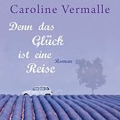 H&ouml;rbuch Denn das Glück ist eine Reise