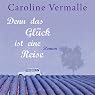 H&ouml;rbuch Denn das Glück ist eine Reise