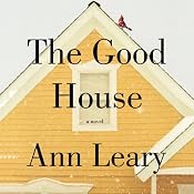 The Good House: A Novel | [Ann Leary]