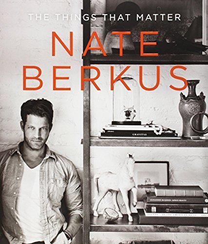 The Things That Matter by Nate Berkus (2012) Hardcover