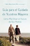Guia Para El Cuidado De Nuestros Mayores Guide for the Care of Our Elders