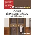 Creating a Photo Book and Slideshow with iPhoto 5: Visual QuickProject Guide
