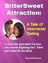 BitterSweet Attraction: A Tale of Interracial Dating