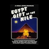A Doug Jones Travelog Egypt Gift of the Nile