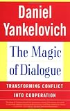The Magic of Dialogue: Transforming Conflict into Cooperation