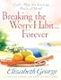 Breaking the Worry Habit . . . Forever! (Christian Large Print)
