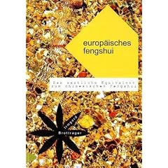 Europ�isches Fengshui: Das westliche Equivalent zum chinesischen Fengshui