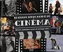 Le grand livre animé du cinéma : Histoire, techniques, secrets de tournage, stars...