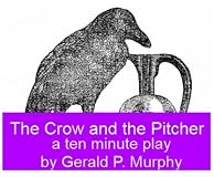 The Crow and the Pitcher - A Ten Minute Play for Kids